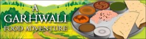 Exploring Garhwali Cuisine: The Soul of the Himalayas
