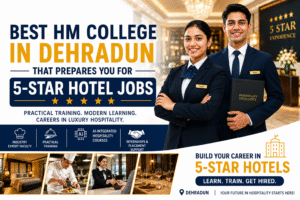 Best HM College in Dehradun